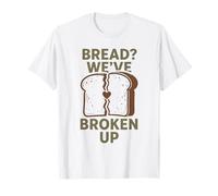 ¿Pan? Hemos Roto | Keto | Humor bajo en carbohidratos Camiseta