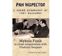 Pan Inspector: A Chess Biography of Yuri Sakharov