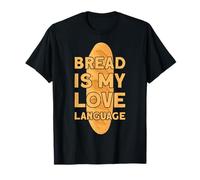 Pan para Hornear Pan de Bread Is My Love Language Camiseta