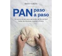 Pan paso a paso: Un curso de pan para aprender de forma fácil todas las técnicas, recetas y trucos (Cocina de autor)
