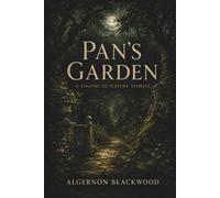 PAN’S GARDEN: A VOLUME OF NATURE STORIES