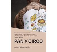 Pan y circo: Arte y alimentación (SIN COLECCION)