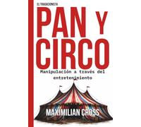 PAN Y CIRCO: Manipulación a través del entretenimiento (El Tragacionista)