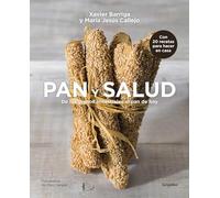 Pan y salud: De los granos ancestrales al pan de hoy (Cocina saludable)