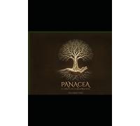 PANACEA: TRATADO MAESTRO DE ETNOBOTÁNICA, SANACIÓN Y FENÓMENO PARANORMAL