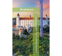 Panache Hidden Gems of Bratislava: Bratislava (Panache Travel Guides with Pictures)