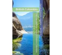 Panache Hidden Gems of British Colombia: British Colombia (Panache Canada with Pictures)