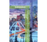 Panache Hidden Gems of Edmonton: Edmonton (Panache Canada with Pictures)