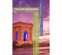 Panache Hidden Gems of Montpellier: Panache Montpellier (Panache Travel Guides with Pictures)