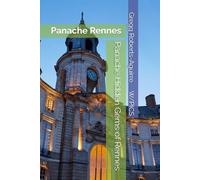 Panache Hidden Gems of Rennes: Rennes (Panache Travel Guides with Pictures)