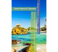 Panache Hidden Gems of Santa Marta & Tayrona: Santa Marta & Tayrona (Panache Travel Guides with Pictures)