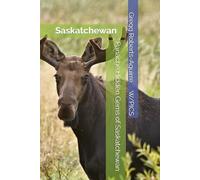 Panache Hidden Gems of Saskatchewan: Saskatchewan (Panache Canada with Pictures)