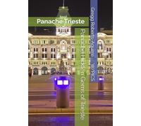 Panache Hidden Gems of Trieste: Panache Trieste (Panache Travel Guides with Pictures)