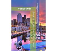 Panache Hidden Gems of Vancouver: Vancouver (Panache Canada with Pictures)