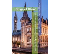 Panache Hidden Gems to Bruges & Ghent: Bruges & Ghent (Panache Travel Guides with Pictures)