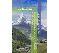 Panache Switzerland a Traveler's Guide to Alpine Elegance: Switzerland with Panache: Stylish Guide to Alpine Elegance: 40 (Europe with Panache)