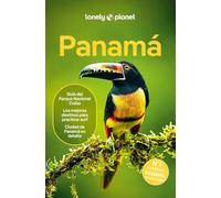 Panamá 3: Rutas detalladas, las mejores experiencias, mapas y consejos de expertos (Guías de País Lonely Planet)