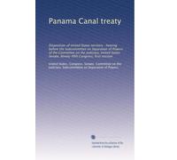 Panama Canal treaty: Disposition of United States territory : hearing before the Subcommittee on Separation of Powers of the Committee on the ... Congress, first session (Volume 2)