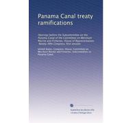 Panama Canal treaty ramifications: Hearings before the Subcommittee on the Panama Canal of the Committee on Merchant Marine and Fisheries, House of ... Congress, first session: Volume 2