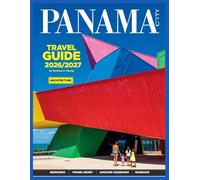 PANAMA CITY TRAVEL GUIDE 2026/2027 (FULL - COLOR): Explore the Panama Canal, Casco Viejo, Local Culture, Hidden Gems, Adventure Activities, and Insider Tips for an Unforgettable Experience.