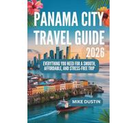 Panama City Travel Guide 2026: Everything You Need for a Smooth, Affordable, and Stress-Free Trip