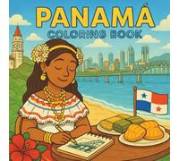 Panama Coloring Book for Kids & Adults: Easy & Relaxing Cultural Scenes Featuring Panama's Landmarks, Traditions & Everyday Life (Coloreando Cultura Coloring Books)