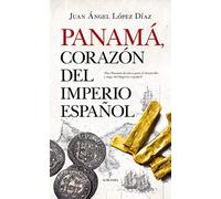 Panamá, corazón del Imperio español (Historia)