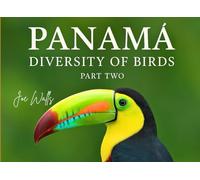 PANAMA DIVERSITY OF BIRDS Part TWO PHOTOBOOK: For travelers, photographers, and collectors