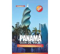 PANAMÁ Guía de Viaje 2026: Caminatas por la selva, resorts de playa, vida nocturna y excursiones de un día desde la ciudad de Panamá