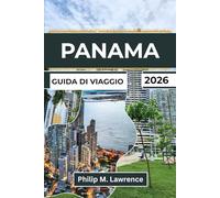 PANAMÁ GUÍA DE VIAJE 2026: Descubra selvas tropicales, playas caribeñas, ciudades coloniales y la icónica vía fluvial que conecta dos océanos con secretos locales.
