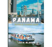 PANAMA GUIDA DI VIAGGIO 2026: Il compagno essenziale per esplorare la cultura, la natura e i tesori nascosti di Panama