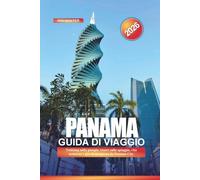 PANAMA Guida di viaggio 2026: Trekking nella giungla, resort sulla spiaggia, vita notturna e gite di un giorno da Panama City