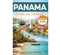 PANAMA Guide de voyage 2026