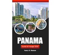 Panama Guide de voyage 2026: Découvrez des sites historiques, la culture locale et des aventures dans la principale destination d'Amérique centrale