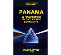Panama: Il fenomeno dei depositi ad alto rendimento (QUADERNI DI FISCALITÀ INTERNAZIONALE)