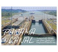 PANAMA-KANAL: Drahtseilakt-Bilder (Tischkalender 2026 DIN A5 quer), CALVENDO Monatskalender: Abenteuer auf engstem Raum: Schiffspassage zwischen Atlantik und Pazifik