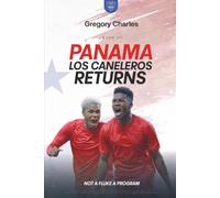 Panama: Los Canaleros Return: How Panama Buried the Fluke Narrative and Proved Two World Cups Means a Program (From Nothing to Glory: The Underdogs of FIFA 2026)