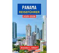 Panama Reiseführer 2025-2026: Erkundung von Regenwäldern, goldenen Küsten und dem Geist der Kreuzung Mittelamerikas