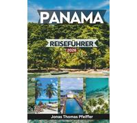 PANAMA REISEFÜHRER 2026: Entdecken Sie Skylines und Altstadtviertel, karibische Inseln, Regenwälder, Zufluchtsorte im Pazifik, Kulturen, Abenteuer und Erlebnisse in Mittelamerika.