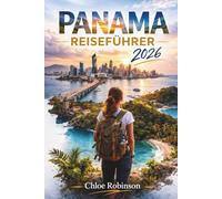 Panama Reiseführer 2026: Entdecken Sie Top-Attraktionen, versteckte Juwelen und Reisetipps für ein unvergessliches Abenteuer