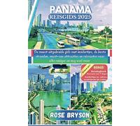 PANAMA REISGIDS 2025: Meest uitgebreide gids met insidertips, de beste stranden, must-see attracties en routes voor elke reiziger en nog veel meer