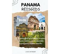 Panama Reisgids 2026: Uw toegangspoort tot tropische avonturen, culturele schatten en onvergetelijke ervaringen in Midden-Amerika