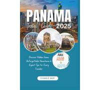 Panama travel guide 2025: Discover Hidden Gems, Unforgettable Adventures & Expert Tips for Every Traveler