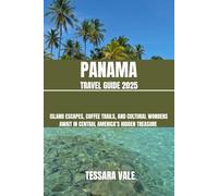 PANAMA TRAVEL GUIDE 2025: ISLAND ESCAPES, COFFEE TRAILS, AND CULTURAL WONDERS AWAIT IN CENTRAL AMERICA’S HIDDEN TREASURE
