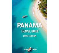 Panama Travel Guide 2026