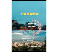 PANAMA TRAVEL GUIDE 2026: Canal, Rainforests & City Skyline (Pathfinders Travel Guides)