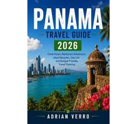 Panama Travel Guide 2026: Canal Views, Rainforest Adventures, Island Beaches, City Life, and Budget-Friendly Travel Planning (Wandercrest Travel Series)