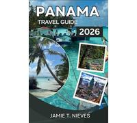 Panama Travel Guide 2026: Explore the Rich Culture, Bustling Cities, and Unspoiled Natural Wonders