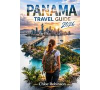 Panama Travel Guide 2026: Explore Top Attractions, Hidden Gems, and Travel Tips for an Unforgettable Adventure