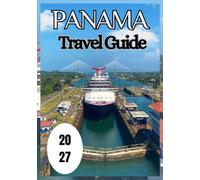 Panama Travel Guide 2027